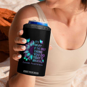 Suicide Prevention Awareness 4 in 1 Can Cooler Tumbler Teal Purple Gradient Sunflower It's Ok If The Only Thing You Do Today Is Breathe TB02 Print Your Wear