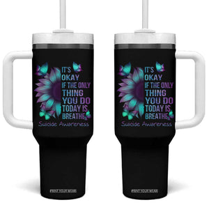 Suicide Prevention Awareness Tumbler With Handle Teal Purple Gradient Sunflower It's Ok If The Only Thing You Do Today Is Breathe TB02 One Size: 40 oz Black Print Your Wear