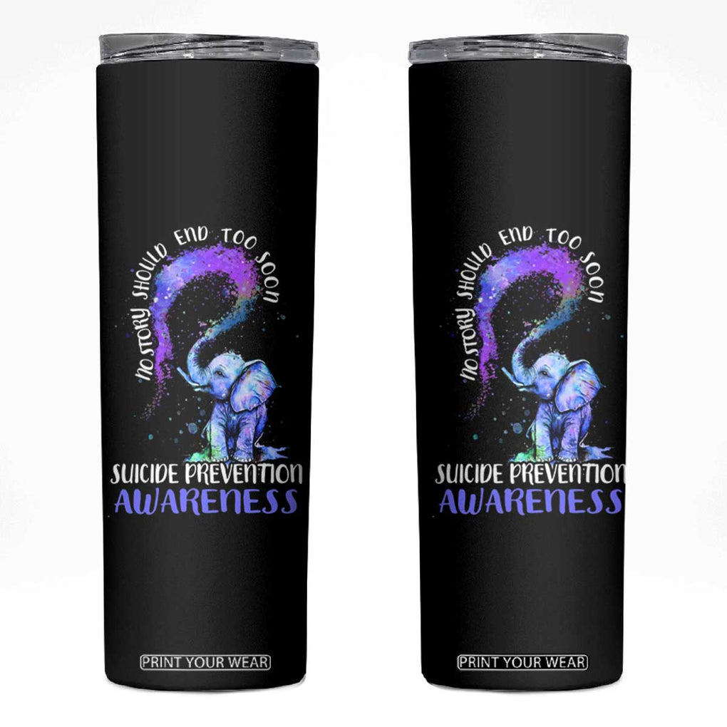 Suicide Prevention Awareness Skinny Tumbler Teal Purple Elephant No Story Should End Too Soon TB02 Black Print Your Wear