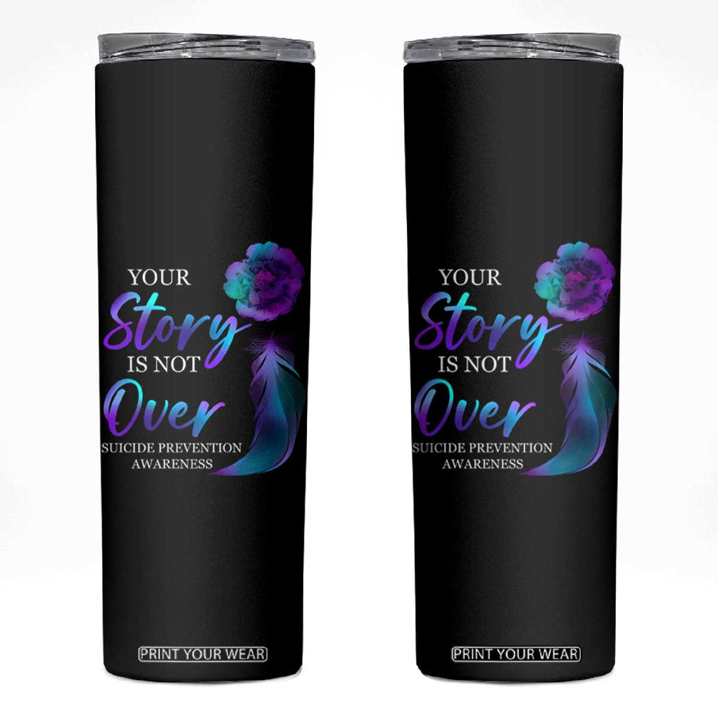 Suicide Prevention Awareness Skinny Tumbler Teal Purple Gradient Floral Semicolon Your Story Is Not Over Stay TB02 Black Print Your Wear