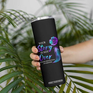 Suicide Prevention Awareness Skinny Tumbler Teal Purple Gradient Floral Semicolon Your Story Is Not Over Stay TB02 Print Your Wear