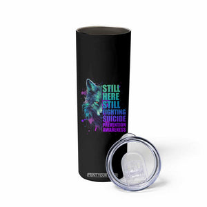 Suicide Prevention Awareness Skinny Tumbler Teal Purple Motivational Wolf Still Here Still Fighting TB02 Print Your Wear