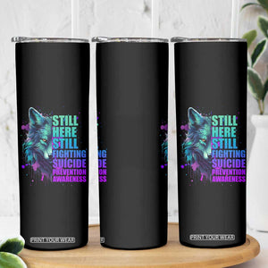 Suicide Prevention Awareness Skinny Tumbler Teal Purple Motivational Wolf Still Here Still Fighting TB02 Print Your Wear