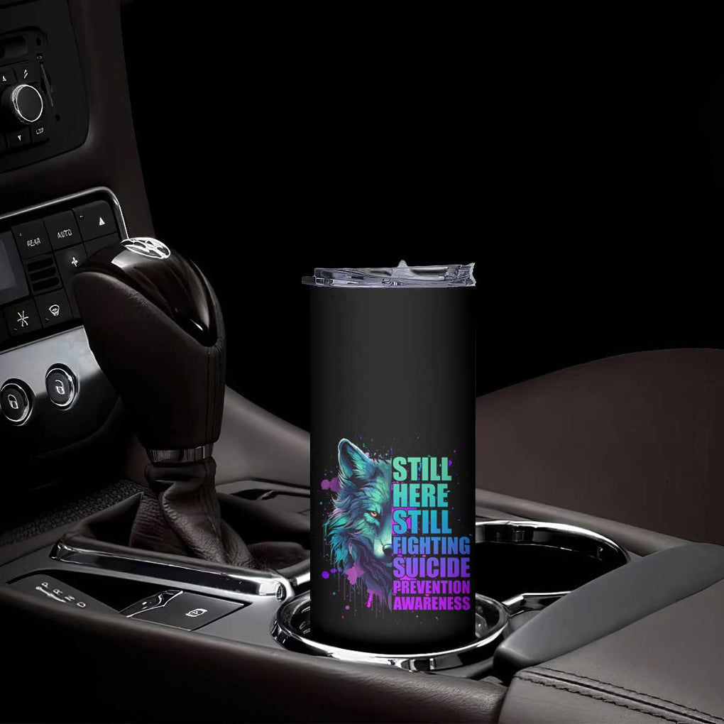 Suicide Prevention Awareness Skinny Tumbler Teal Purple Motivational Wolf Still Here Still Fighting TB02 Print Your Wear