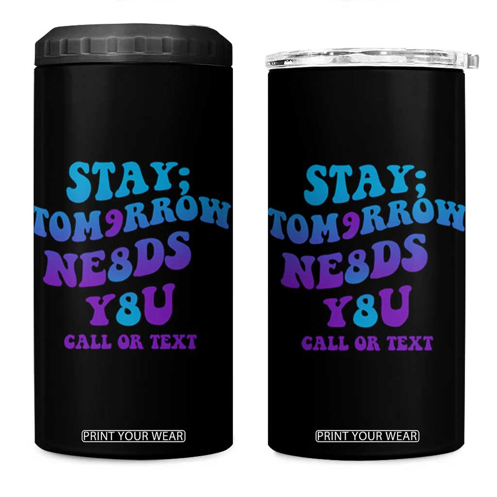 Suicide Prevention Awareness 4 in 1 Can Cooler Tumbler Stay The World Needs You Call Or Text 988 Motivational Groovy TB02 One Size: 16 oz Black Print Your Wear