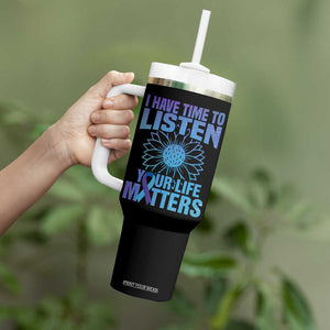 Suicide Prevention Awareness Tumbler With Handle I Have Time To Listen Your Life Matters Teal Purple Sunflower TB02 Print Your Wear