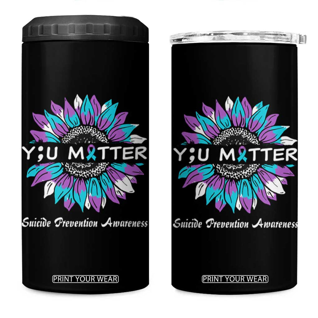 Suicide Prevention Awareness 4 in 1 Can Cooler Tumbler You Matter Teal Purple Sunflower Semicolon TB02 One Size: 16 oz Black Print Your Wear