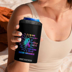 Suicide Prevention Awareness 4 in 1 Can Cooler Tumbler Be Kind Everyone Is Fighting A Battle You Know Nothing About Teal Purple Gradient Sunflower TB02 Print Your Wear