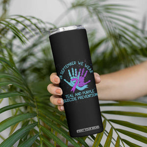 Suicide Prevention Awareness Skinny Tumbler In September We Wear Teal Purple Ribbon Support TB02 Print Your Wear