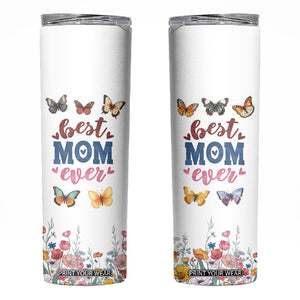 Mother's Day Skinny Tumbler Best Mom Ever Flower Garden Butterflies TB02 White Print Your Wear