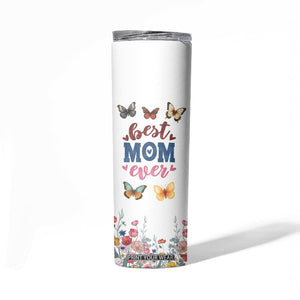 Mother's Day Skinny Tumbler Best Mom Ever Flower Garden Butterflies TB02 Print Your Wear