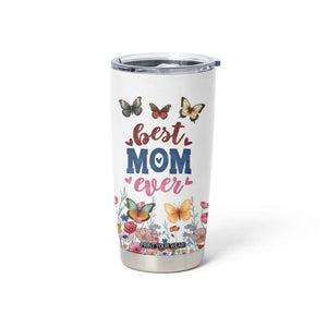 Mother's Day Tumbler Cup Best Mom Ever Flower Garden Butterflies TB02 Print Your Wear