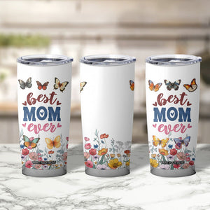 Mother's Day Tumbler Cup Best Mom Ever Flower Garden Butterflies TB02 Print Your Wear