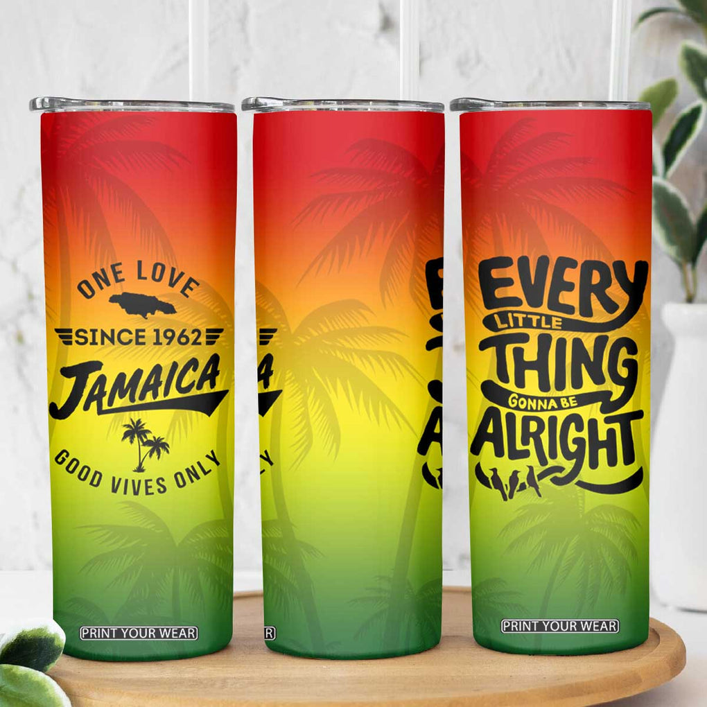 One Love Jamaica Skinny Tumbler Every Little Thing Gonna Be Alright Good Vibes Since 1962 TB02 Print Your Wear