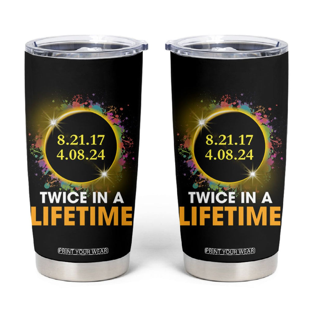 Total Solar Eclipse Tumbler Cup Twice In A Life Time American Totality 2024 2017 TB02 Black Printyourwear