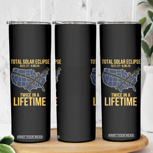 Total Solar Eclipse Skinny Tumbler Twice In A Life Time Tour Map American Totality 2024 2017 TB02 Printyourwear