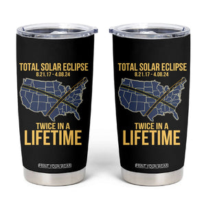 Total Solar Eclipse Tumbler Cup Twice In A Life Time Tour Map American Totality 2024 2017 TB02 Black Printyourwear
