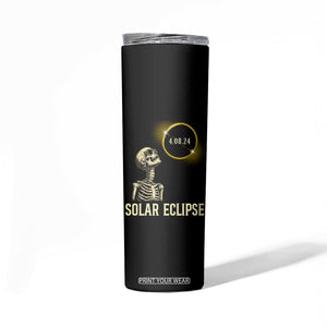 Total Solar Eclipse Skeleton Skinny Tumbler Funny Watching American Totality April 8 2024 Matching TB02 Printyourwear