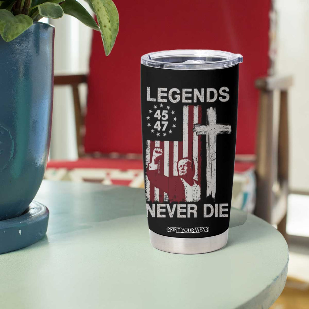 Trump Raised Fist Tumbler Cup Legend Never Die President 45 47 American Betsy Ross Flag Cross TB02 Print Your Wear