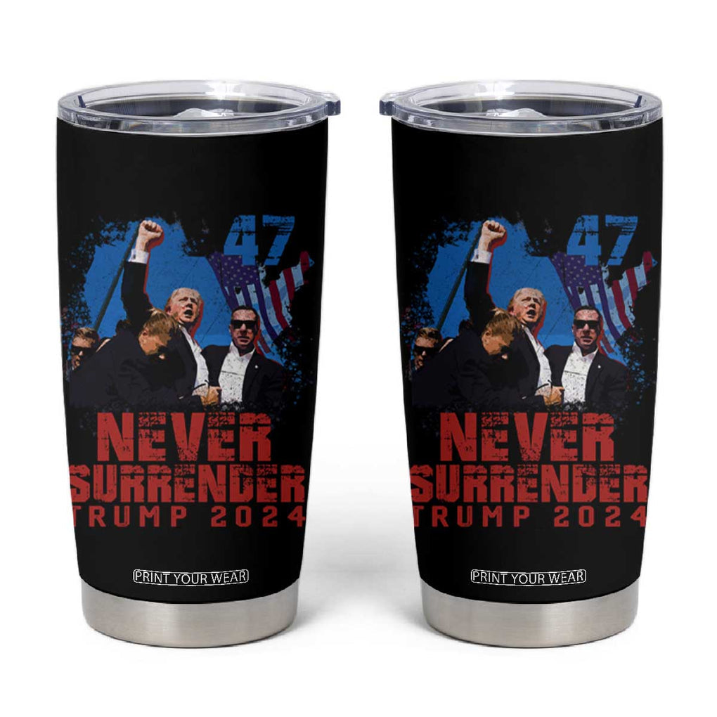 Trump Raised Fist Tumbler Cup Never Surrender Support President 45 47 TB02 Black Print Your Wear