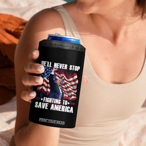 Trump Raised Fist 4 in 1 Can Cooler Tumbler He'll Never Stop Fighting To Save America TB02 Print Your Wear