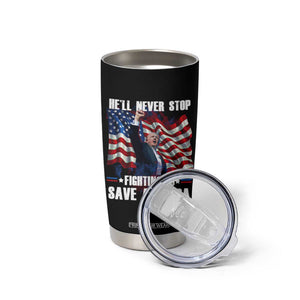 Trump Raised Fist Tumbler Cup He'll Never Stop Fighting To Save America TB02 Print Your Wear