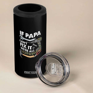 Mr. Fix It Dad 4 in 1 Can Cooler Tumbler If Papa Can't Fix It We're All Screwed TB02 Print Your Wear