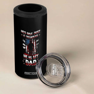 Veteran Dad 4 in 1 Can Cooler Tumbler He Is Not Just A Veteran He Is My Dad My Hero TB02 Print Your Wear