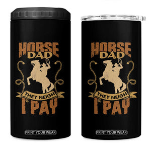 Horse Dad 4 in 1 Can Cooler Tumbler They Neigh I Pay Horseback Riding TB02 One Size: 16 oz Black Print Your Wear