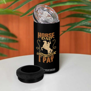 Horse Dad 4 in 1 Can Cooler Tumbler They Neigh I Pay Horseback Riding TB02 Print Your Wear