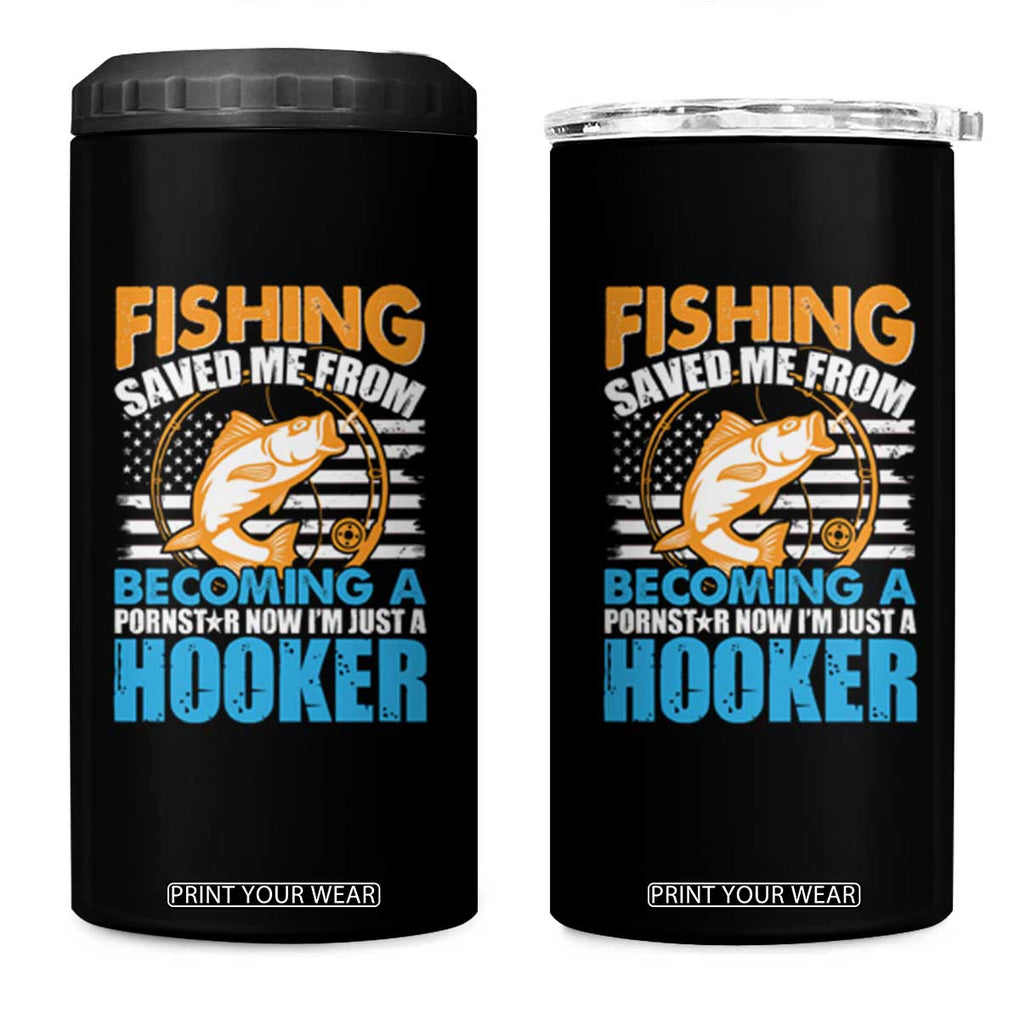 Funny Fishing 4 in 1 Can Cooler Tumbler Saved Me From Being Coming A Star Now I'm Just A Hooker TB02 One Size: 16 oz Black Print Your Wear