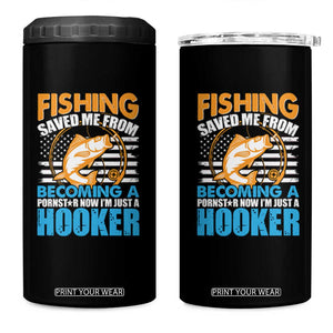 Funny Fishing 4 in 1 Can Cooler Tumbler Saved Me From Being Coming A Star Now I'm Just A Hooker TB02 One Size: 16 oz Black Print Your Wear