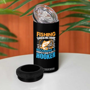 Funny Fishing 4 in 1 Can Cooler Tumbler Saved Me From Being Coming A Star Now I'm Just A Hooker TB02 Print Your Wear