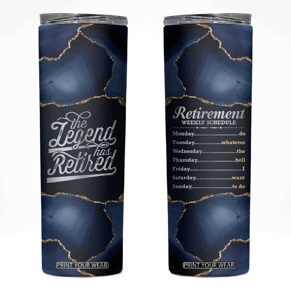 The Legend Has Retired Skinny Tumbler Do Whatever The Hell You Want To Do Retirement Gifts TB09 Navy Print Your Wear