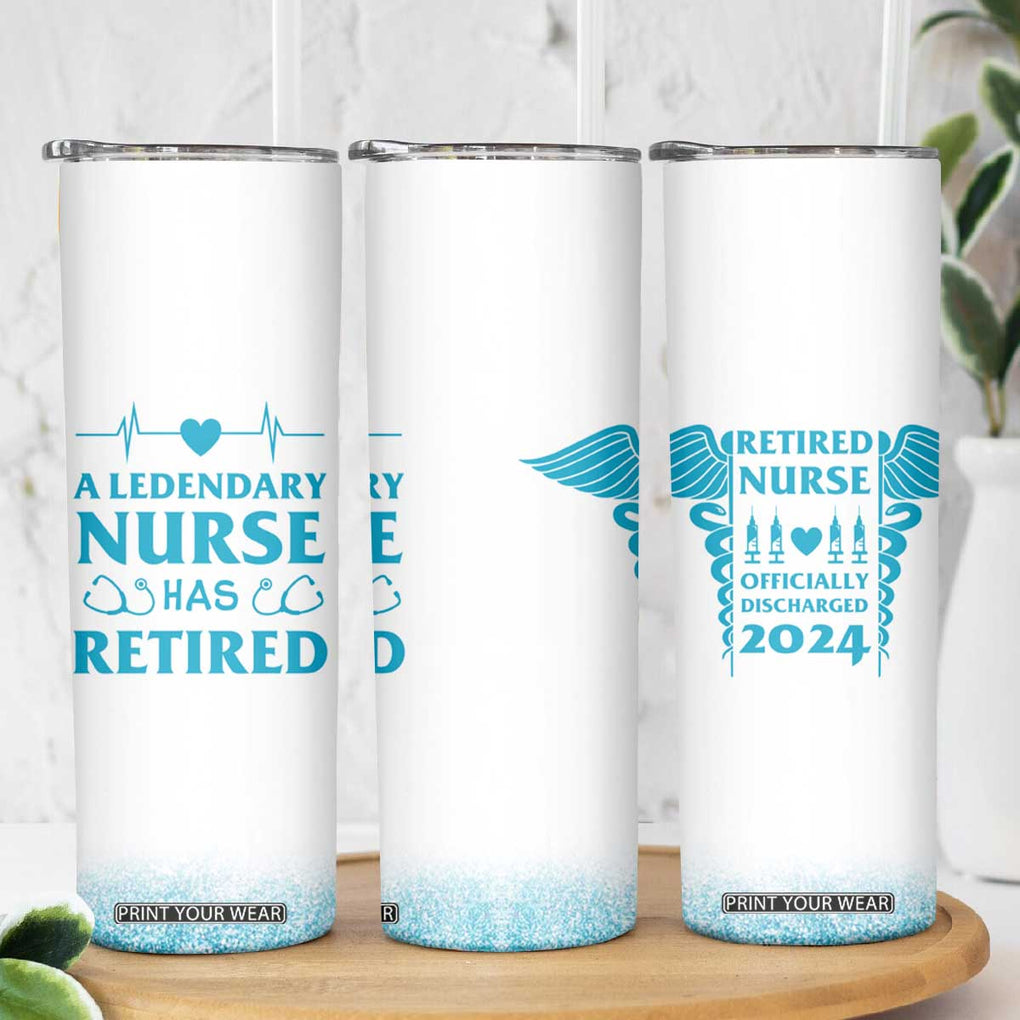 Retired Nurse Skinny Tumbler A Legendary Nurse Has Retired Officially Discharged 2024 TB09 Print Your Wear