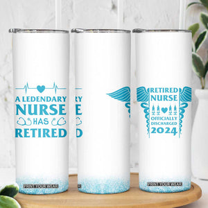 Retired Nurse Skinny Tumbler A Legendary Nurse Has Retired Officially Discharged 2024 TB09 Print Your Wear