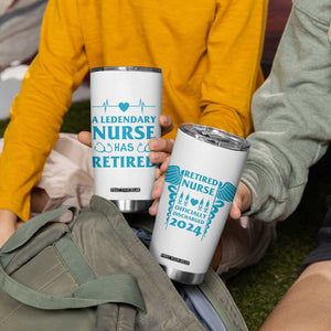 Retired Nurse Tumbler Cup A Legendary Nurse Has Retired Officially Discharged 2024 TB09 Print Your Wear