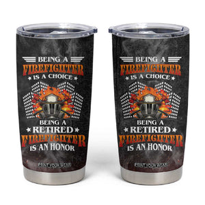 Retired Firefighter Tumbler Cup Being A Retired Firefighter Is An Honor Retirement Gift TB09 Black Print Your Wear