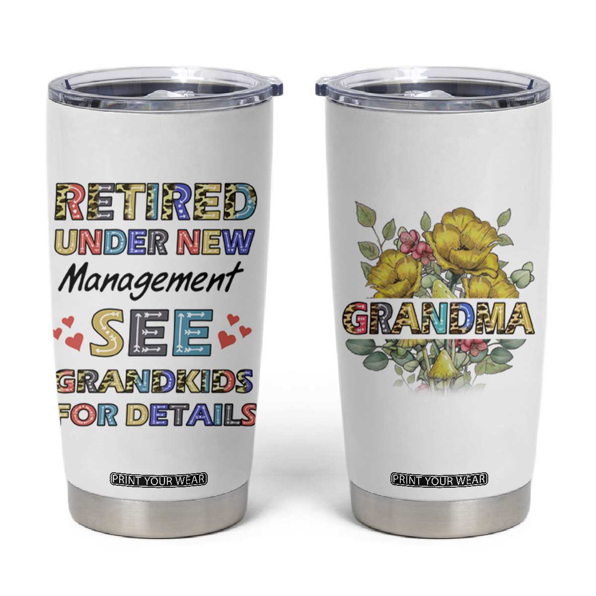 Funny Grandma Retirement Tumbler Cup Retired Under New Management See Grandkids For Details TB09 White Print Your Wear