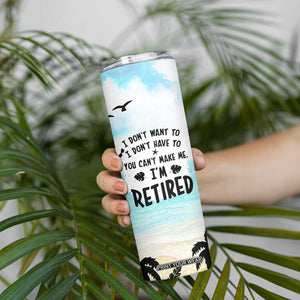 Retirement Gifts For Women Skinny Tumbler Not My Problem Anymore Beach Trip TB09 Print Your Wear