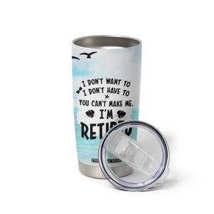 Retirement Gifts For Women Tumbler Cup Not My Problem Anymore Beach Trip TB09 Print Your Wear