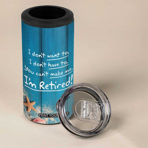 Happy Retirement Travel 4 in 1 Can Cooler Tumbler You Can't Make Me I'm Retired Beach Lover TB09 Print Your Wear