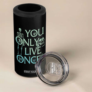 Funny You Only Live Once 4 in 1 Can Cooler Tumbler Good I'm Not Doing This Shit Again Essential TB09 Print Your Wear