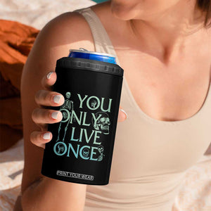 Funny You Only Live Once 4 in 1 Can Cooler Tumbler Good I'm Not Doing This Shit Again Essential TB09 Print Your Wear