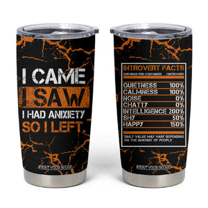 Funny Introvert Tumbler Cup I Came I Saw I Had Anxiety So I Left TB09 Black Print Your Wear