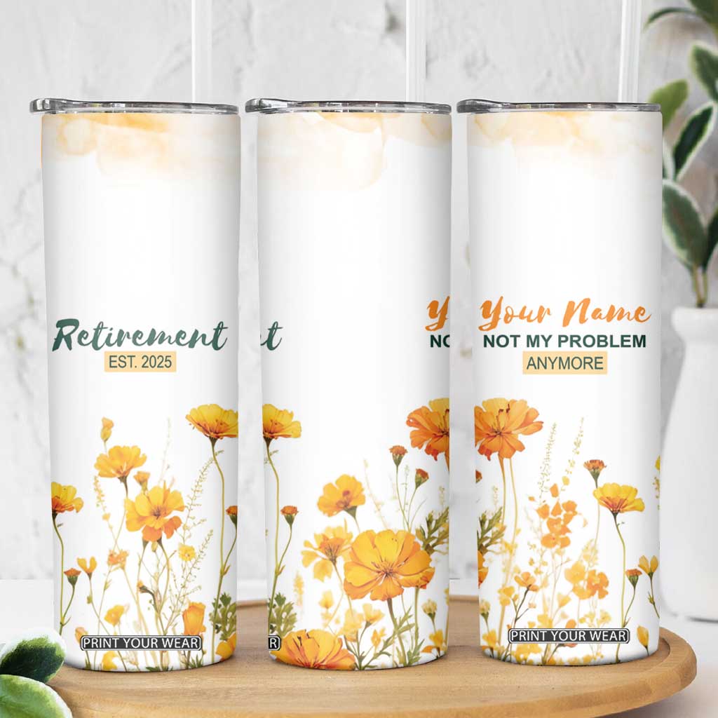 Personalized Retirement Gifts For Women Skinny Tumbler Custom Name Retired 2025 Not My Problem Anymore TB09 Print Your Wear