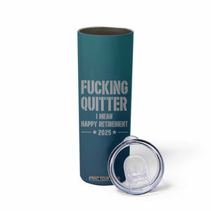 Personalized Retirement Gifts Skinny Tumbler Custom Name Fucking Quitter Mean Happy Retirement 2025 TB09 Print Your Wear