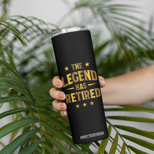 Personalized Retirement Gifts Skinny Tumbler Custom Name The Legend Has Retired TB09 Print Your Wear