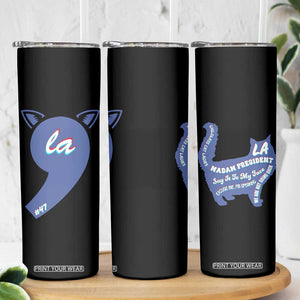 Harris Comma La Cat Lady Skinny Tumbler Childless Cat Lady Madam President Kamala 2024 TB09 Print Your Wear