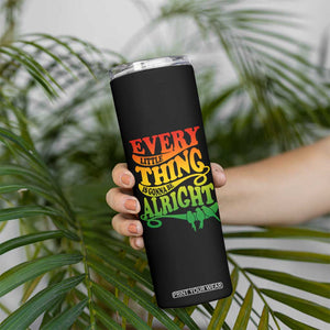 Jamaica Reggae Skinny Tumbler Every Little Thing Gonna Be Alright Good Vibes TB09 Print Your Wear